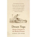 Dream Yoga: Become Conscious in the World of Dreams