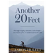 Another 20 Feet: Through tragedy, adventure, and triumph -- one man's quest to understand God's role