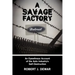 A Savage Factory: An Eyewitness Account of the Auto Industry's Self-Destruction