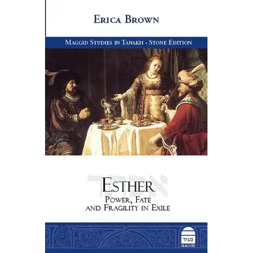 Esther: Power, Fate and Fragility in Exile