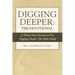 Digging Deeper: the Devotional: A Thirty-Day Devotional for Digging Deeper: the Bible Study