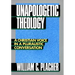 Unapologetic Theology