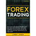Forex Trading: The Ultimate and Complete Beginner's Guide with Three Simple Strategies, Tools, Money Management and Psychology for Lo