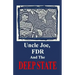 Uncle Joe, FDR and the DEEP STATE