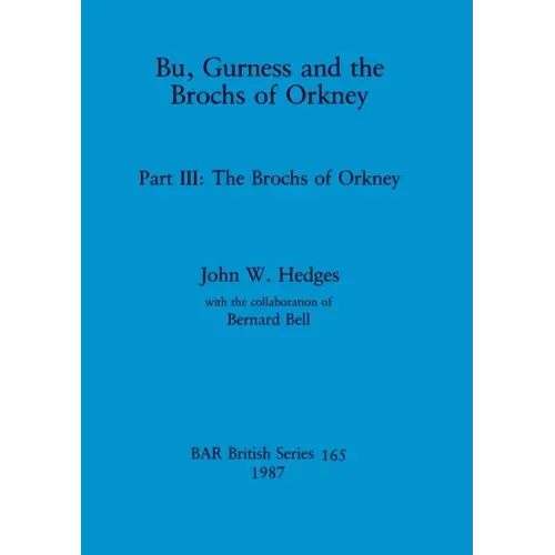 Bu, Gurness and the Brochs of Orkney: Part III - The Brochs of Orkney