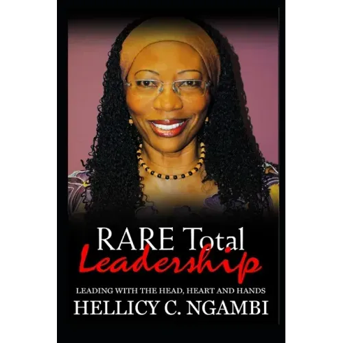 RARE Total Leadership: Leading with the Head, Heart and Hands
