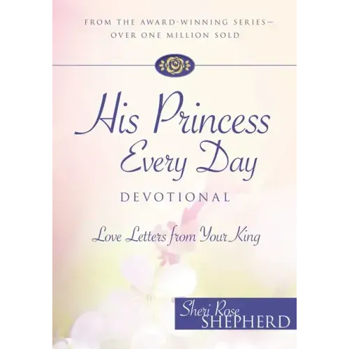 His Princess Every Day Devotional: Love Letters from Your King