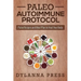 Paleo Autoimmune Protocol: Paleo Recipes and Meal Plan to Heal Your Body