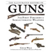 The Illustrated History of Guns: From First Firearms to Semiautomatic Weapons