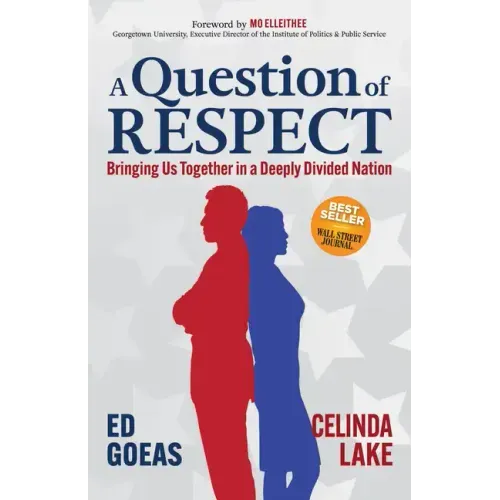 A Question of Respect: Bringing Us Together in a Deeply Divided Nation