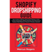 Shopify Dropshipping Guide: How to build a $100K per Month Online Business in 2019. Combine Dropshipping, Affiliate Marketing, Email Marketing & F