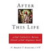 After This Life: What Catholics Believe about What Happens Next