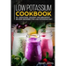 Low Potassium Cookbook: 50+ Smoothies, Dessert and Breakfast Recipes Designed for Low Potassium Diet