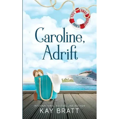 Caroline, Adrift: (Sail Away Series Book 5)