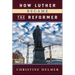 How Luther Became the Reformer