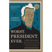 Worst. President. Ever.: James Buchanan, the POTUS Rating Game, and the Legacy of the Least of the Lesser Presidents