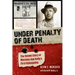 Under Penalty of Death: The Untold Story of Machine Gun Kelly's First Kidnapping