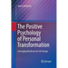 The Positive Psychology of Personal Transformation: Leveraging Resilience for Life Change