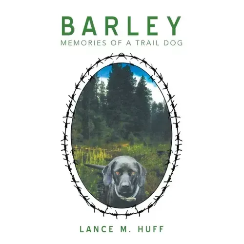 Barley: Memories of a Trail Dog