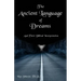 The Ancient Language of Dreams: And Their Biblical Interpretation