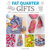 Fat Quarter: Gifts: 25 Projects to Make from Short Lengths of Fabric