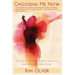 Choosing Me Now: Letting go of what doesn't work to make room for what does