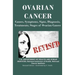 Ovarian Cancer: Causes, Symptoms, Signs, Diagnosis, Treatments, Stages of Ovarian Cancer