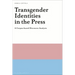 Transgender Identities in the Press: A Corpus-based Discourse Analysis