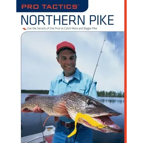 Pro Tactics(TM): Northern Pike: Use the Secrets of the Pros to Catch More and Bigger Pike