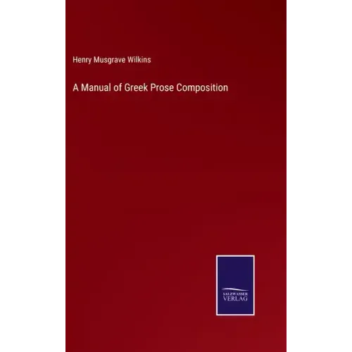 A Manual of Greek Prose Composition