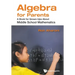 Algebra for Parents: A Book for Grown-Ups about Middle School Mathematics
