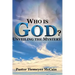 Who Is God?: Unveiling The Mystery
