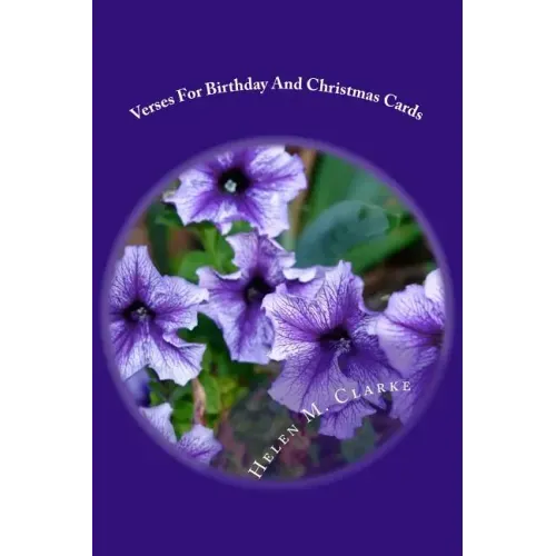 Verses For Birthday And Christmas Cards: 65 Rhyming Poems For Use In Card Making
