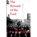 The Reward of the Fool