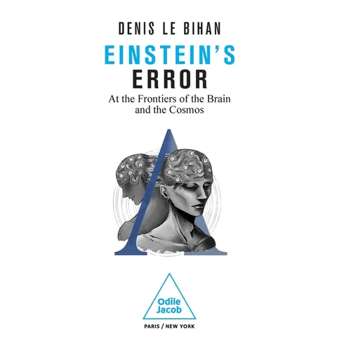 Einstein's Error: At the Frontiers of the Brain and the Cosmos