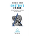 Einstein's Error: At the Frontiers of the Brain and the Cosmos