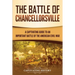 The Battle of Chancellorsville: A Captivating Guide to an Important Battle of the American Civil War
