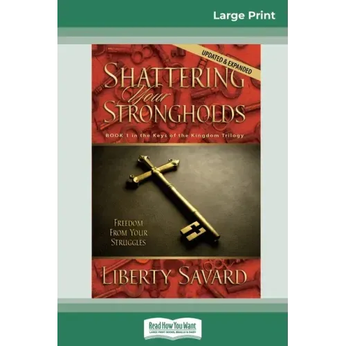 Shattering Your Strongholds (16pt Large Print Edition)