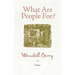 What Are People For?: Essays