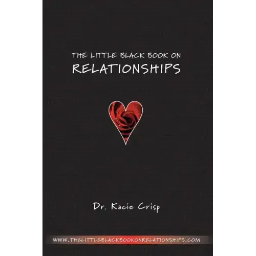 The Little Black Book On Relationships: How to Create a Relationship That's Easy and Fun