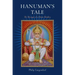 Hanuman's Tale: The Messages of a Divine Monkey