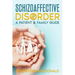 Schizoaffective Disorder: A Patient & Family Guide
