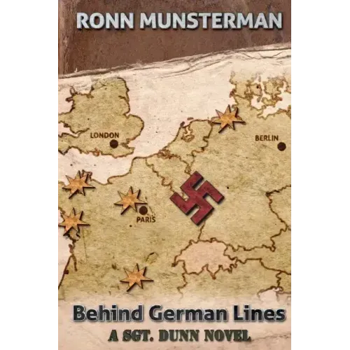 Behind German Lines: A Sgt. Dunn Novel