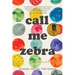 Call Me Zebra