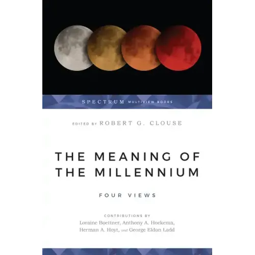 The Meaning of the Millennium: Four Views