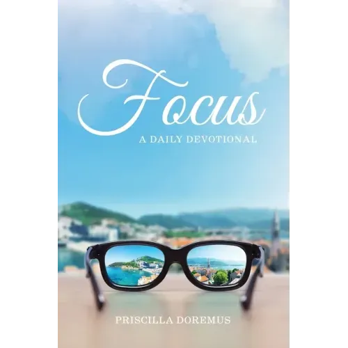 Focus: A Daily Devotional