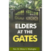 Elders at the Gates: I will build my church; and the gates of hell shall not prevail against it! Matt. 16:18