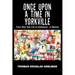 Once Upon a Time in Yorkville: From New York City to Hollywood - a Memoir