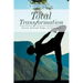 Total Transformation: Seven Sacred Steps to Freedom