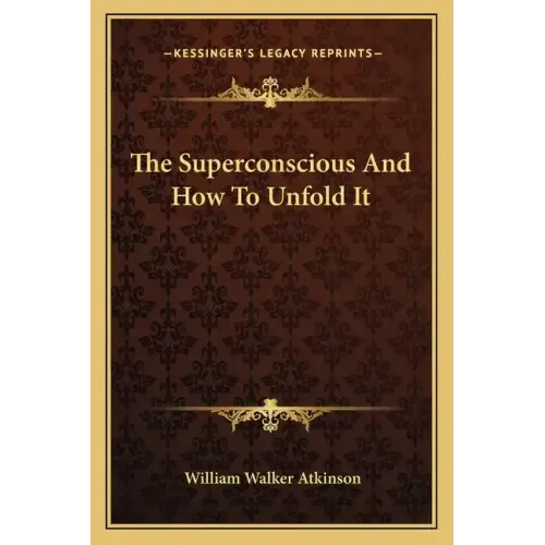 The Superconscious and How to Unfold It